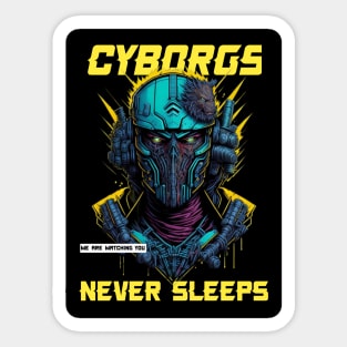 Cyborgs Never Sleeps Sticker